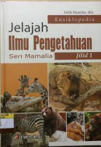 Image of Ensiklopedia Jelajah Ilmu Pengetahuan Seri Mamalia Jilid 1