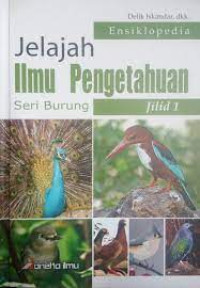 Image of Seri Burung : Ensiklopedia Jelajah Ilmu Pengetahuan Jilid 1
